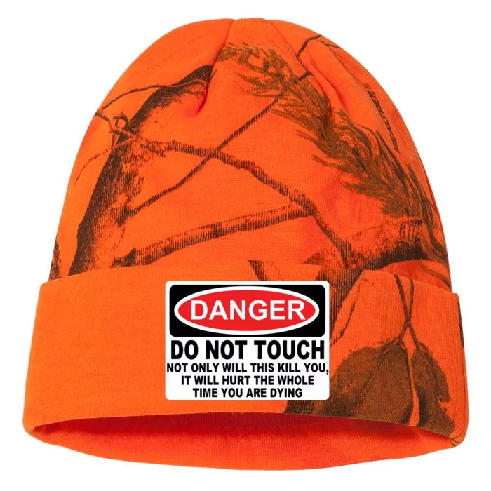 Danger Do Not Touch Not Only Will This Kill You It Will Hurt The Whole Time Kati - 12in Camo Beanie