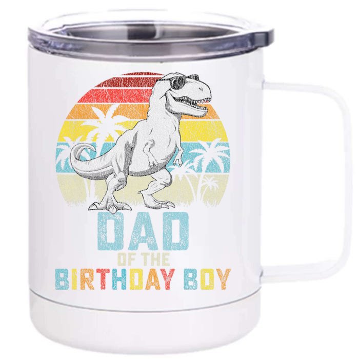 Dad Dinosaur Of The Birthday Matching Family Front & Back 12oz Stainless Steel Tumbler Cup