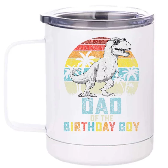 Dad Dinosaur Of The Birthday Matching Family Front & Back 12oz Stainless Steel Tumbler Cup