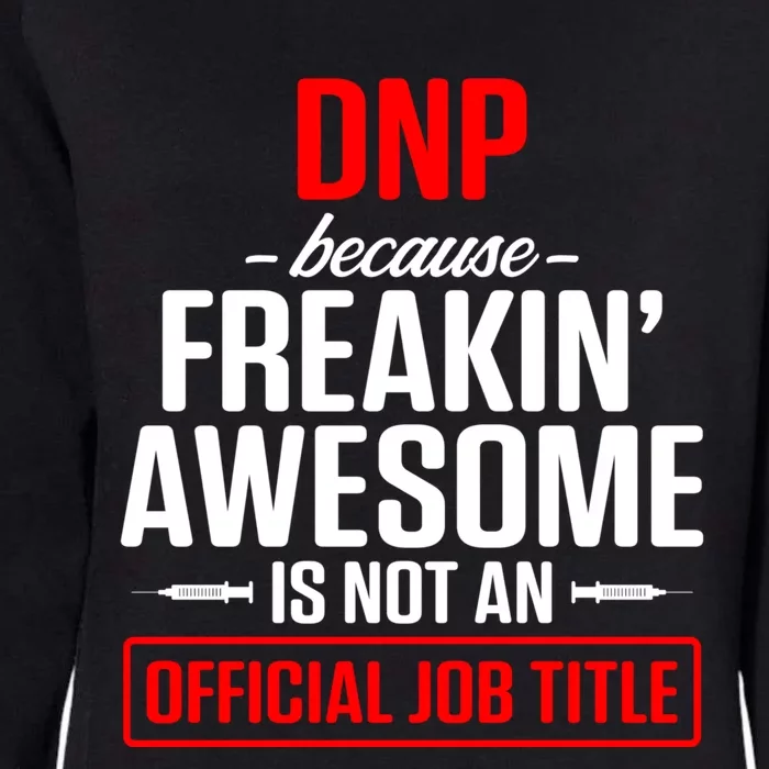 Dnp Doctor Of Nursing Practice Job Title Rn Nurse Gift Womens California Wash Sweatshirt