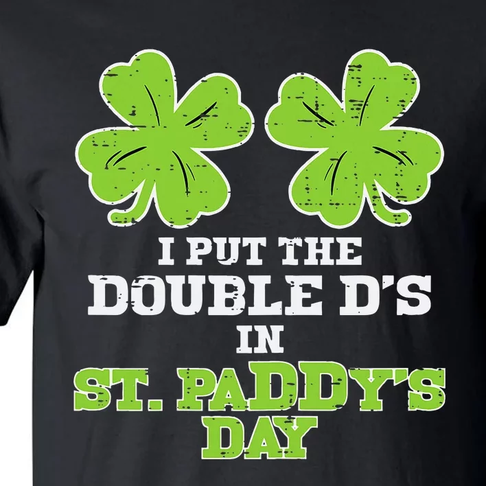 Double Ds On St Paddys Day Shamrock Funny Patricks Tall T-Shirt