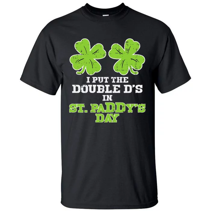 Double Ds On St Paddys Day Shamrock Funny Patricks Tall T-Shirt