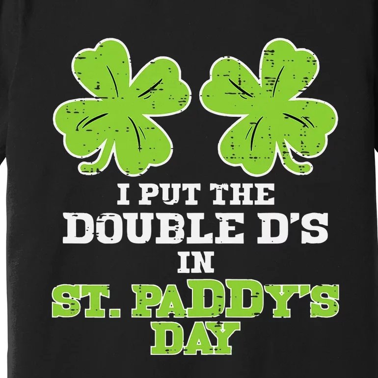 Double Ds On St Paddys Day Shamrock Funny Patricks Premium T-Shirt