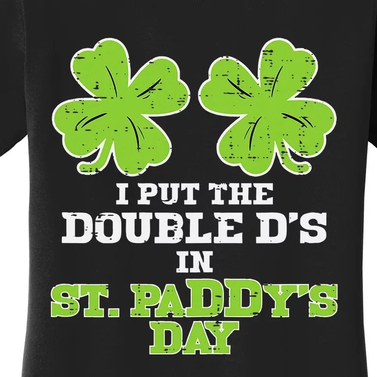 Double Ds On St Paddys Day Shamrock Funny Patricks Women's T-Shirt