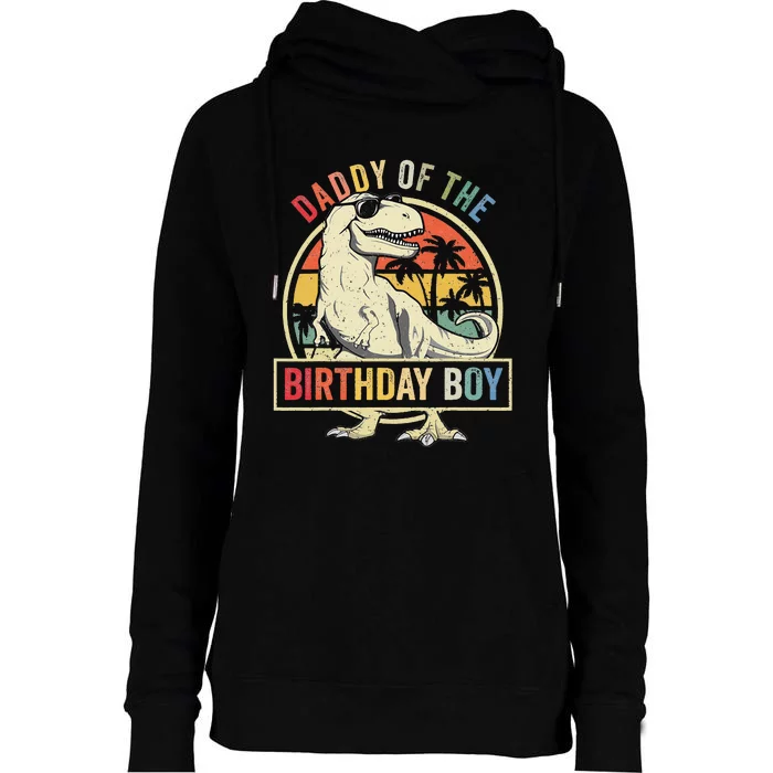 Daddy Dinosaur of the Birthday Dad Matching Family Womens Funnel Neck Pullover Hood