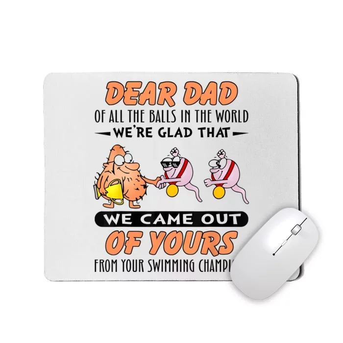 Dear Dad Of All The Balls In World Funny Sperm Fathers Day Mousepad