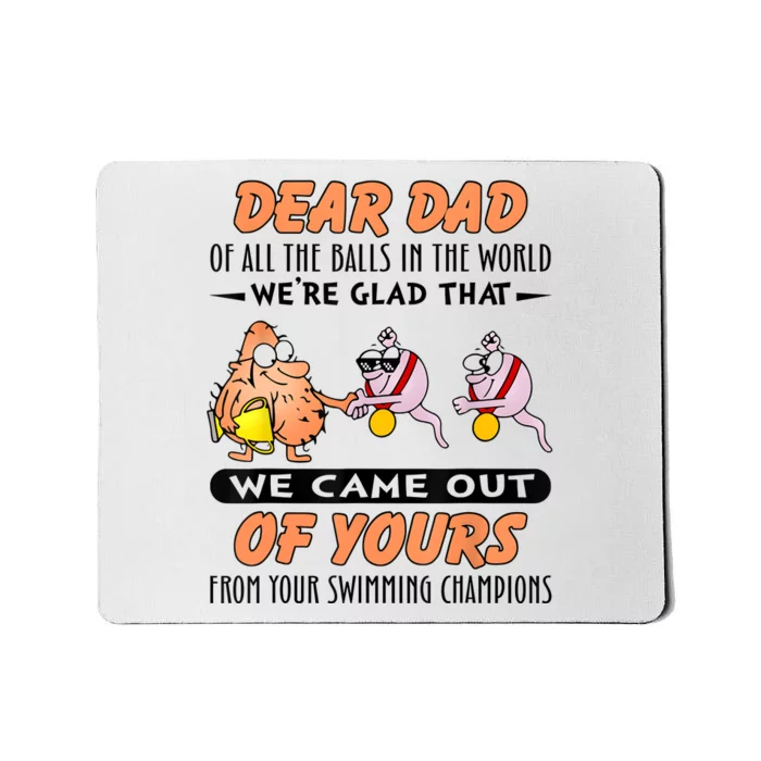 Dear Dad Of All The Balls In World Funny Sperm Fathers Day Mousepad