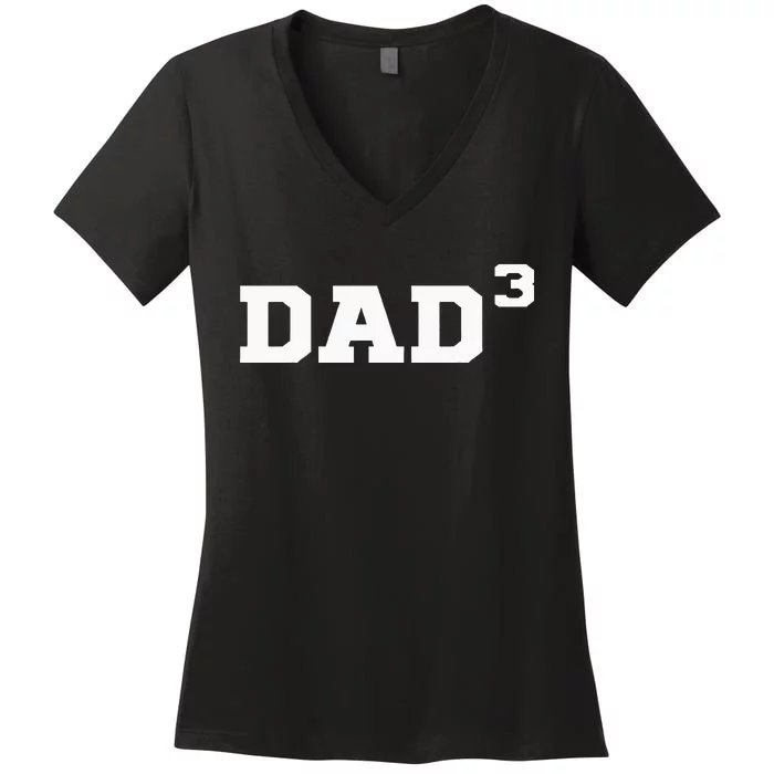 Dad3 Dad Of Triplets Triplet Dad Father Papa Women's V-Neck T-Shirt