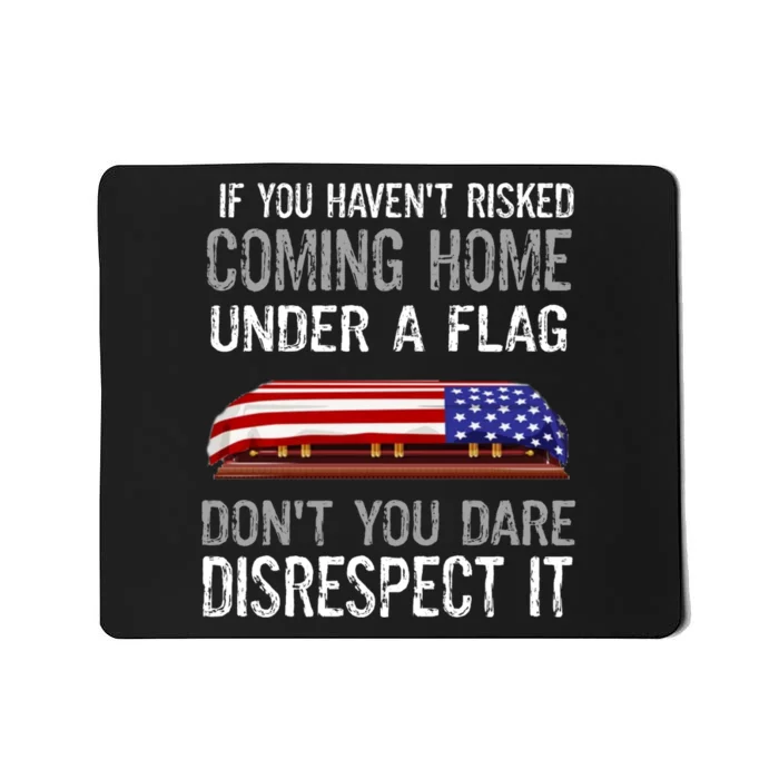 Don't Disrespect Our Flag Gift Mousepad