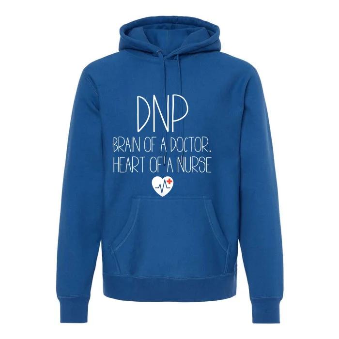 Dnp Doctor Of Nursing Practice Heart Of A Nurse Rn Cute Gift Premium Hoodie