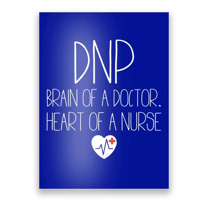 Dnp Doctor Of Nursing Practice Heart Of A Nurse Rn Cute Gift Poster