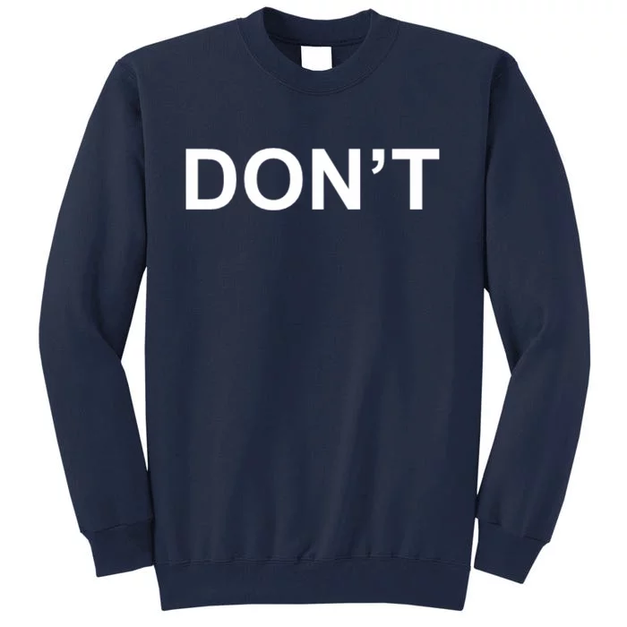 Don't Tall Sweatshirt