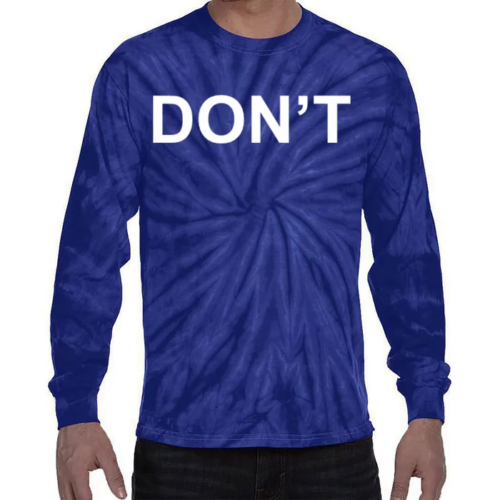 Don't Tie-Dye Long Sleeve Shirt