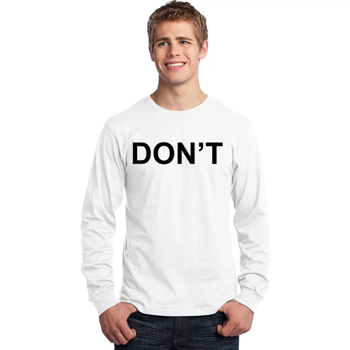 Don't Tall Long Sleeve T-Shirt