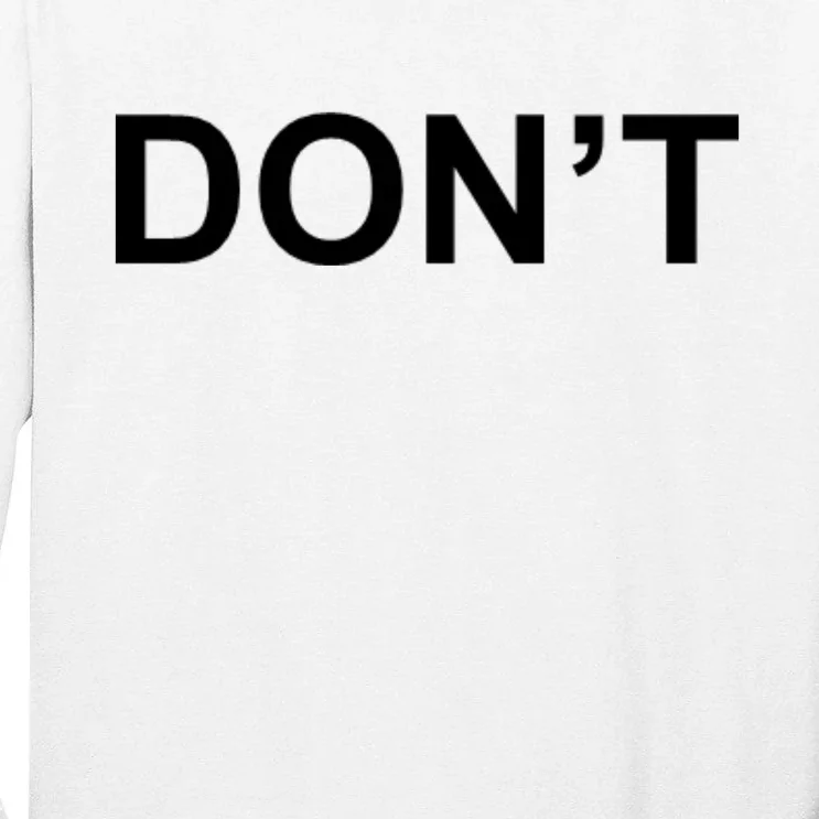 Don't Tall Long Sleeve T-Shirt