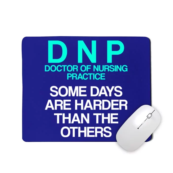 Dnp Doctor Of Nursing Practice Days Rn Nurse Funny Gift Mousepad