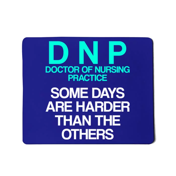 Dnp Doctor Of Nursing Practice Days Rn Nurse Funny Gift Mousepad