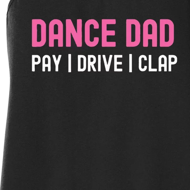 Dance Dad Pay Drive Clap Women's Racerback Tank