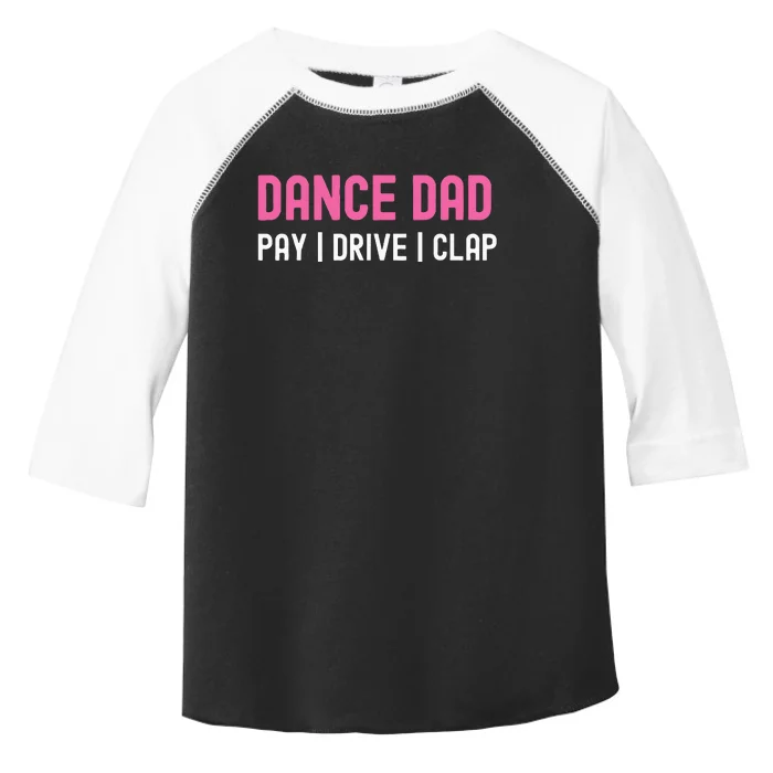 Dance Dad Pay Drive Clap Toddler Fine Jersey T-Shirt