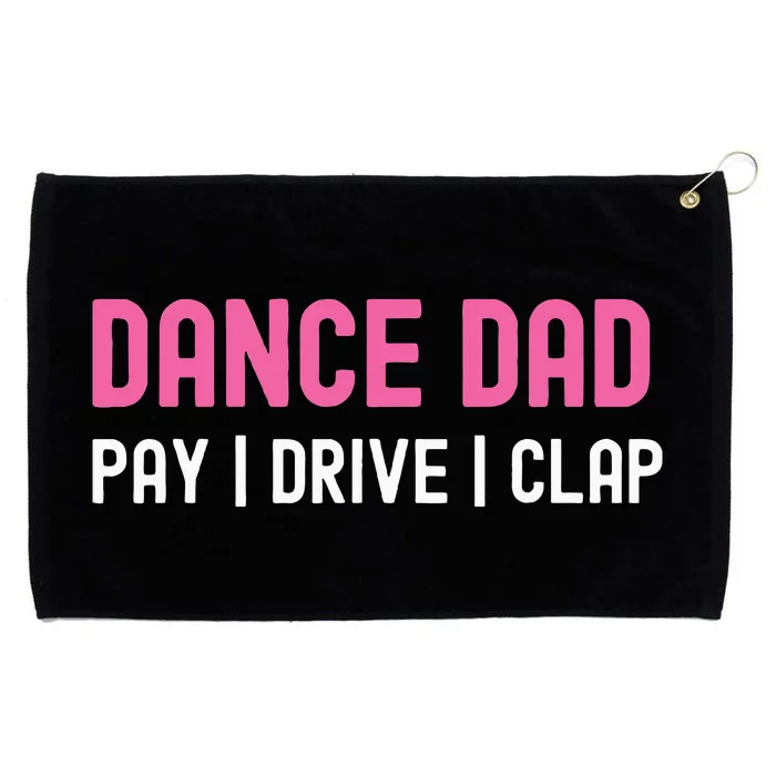 Dance Dad Pay Drive Clap Grommeted Golf Towel