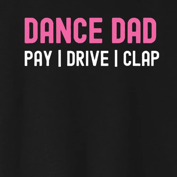 Dance Dad Pay Drive Clap Women's Crop Top Tee