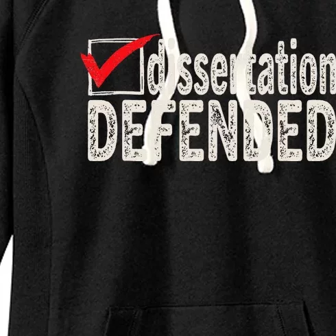 Dissertation Defended PhD Graduate Ph.D. Graduation Women's Fleece Hoodie