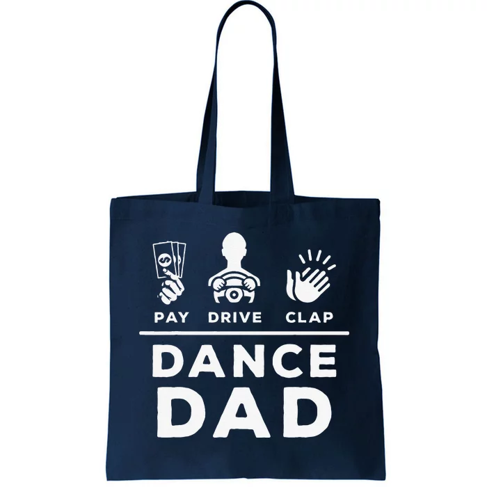 Dance Dad Pay Drive Clap Dancing Dad Joke Dance Lover Tote Bag