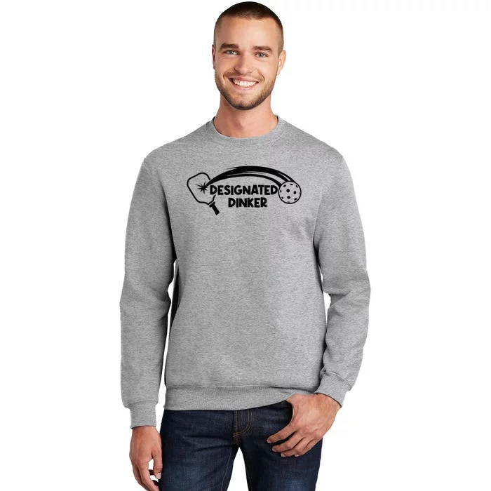 Designated Dinker Pickleball For Pickleball Player Tall Sweatshirt