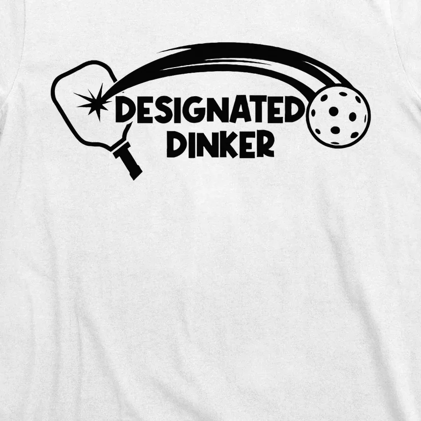 Designated Dinker Pickleball For Pickleball Player T-Shirt