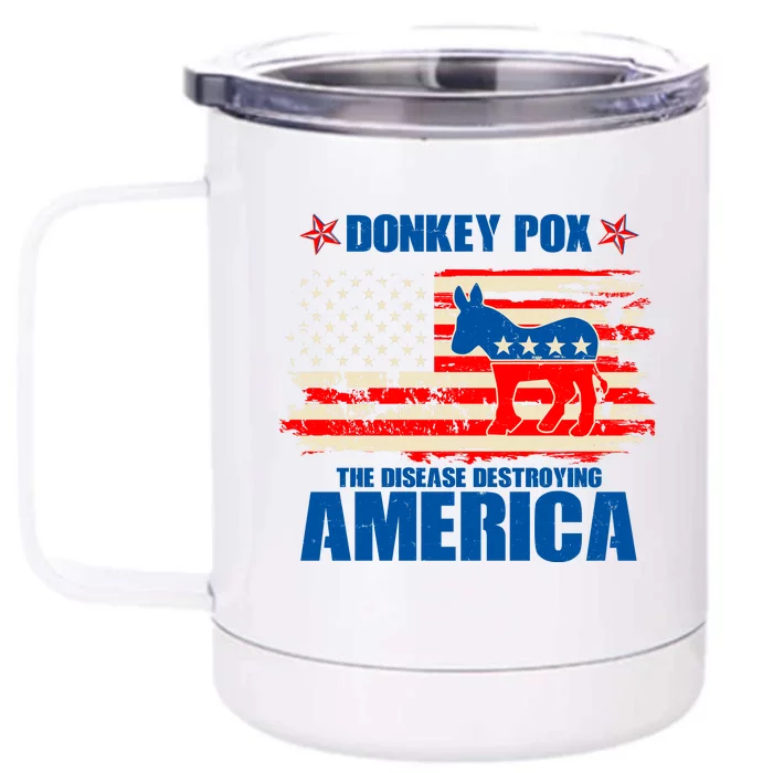 Distressed Donkey Pox The Disease Destroying America Front & Back 12oz Stainless Steel Tumbler Cup