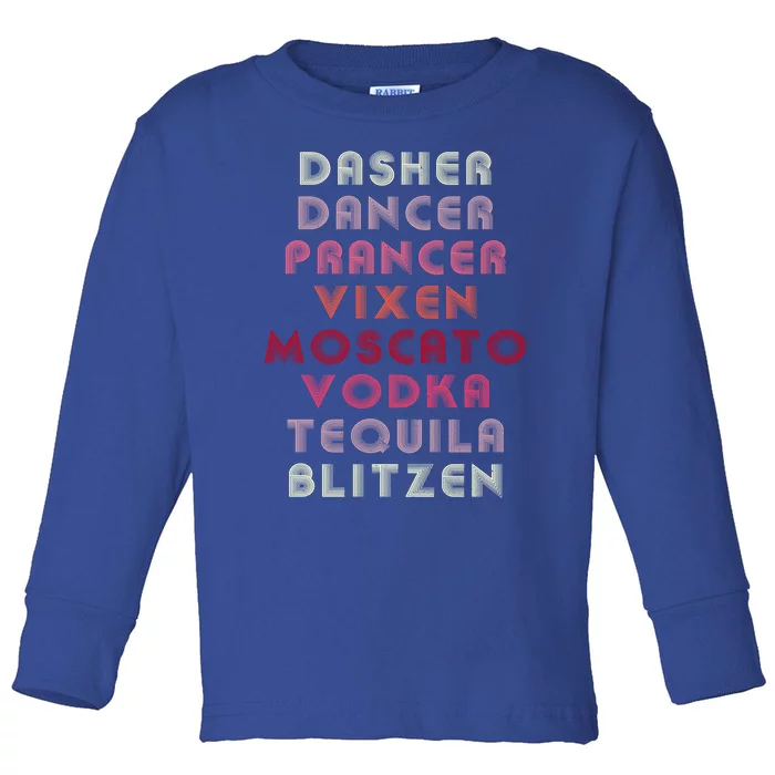 Dasher Dancer Prancer Vixen Moscato Vodka Tequila Blitzen Gift Toddler Long Sleeve Shirt