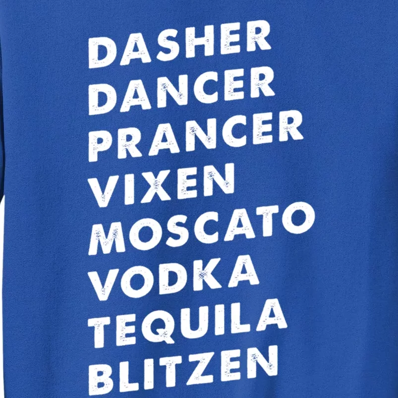 Dasher Dancer Prancer Vixen Moscato Vodka Tequila Gift Tall Sweatshirt