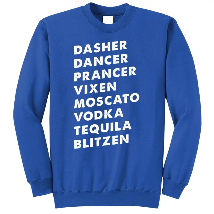 Dasher Dancer Prancer Vixen Moscato Vodka Tequila Gift Tall Sweatshirt