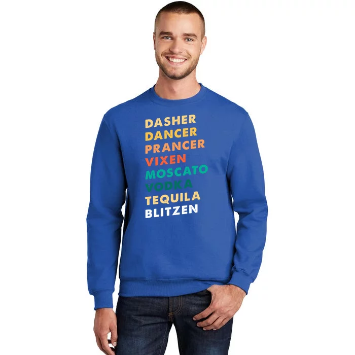 Dasher Dancer Prancer Vixen Moscato Vodka Tequila Gift Sweatshirt