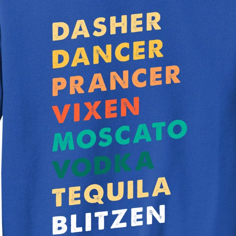 Dasher Dancer Prancer Vixen Moscato Vodka Tequila Gift Sweatshirt