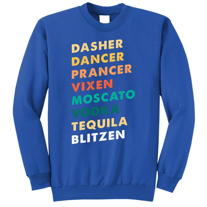 Dasher Dancer Prancer Vixen Moscato Vodka Tequila Gift Sweatshirt