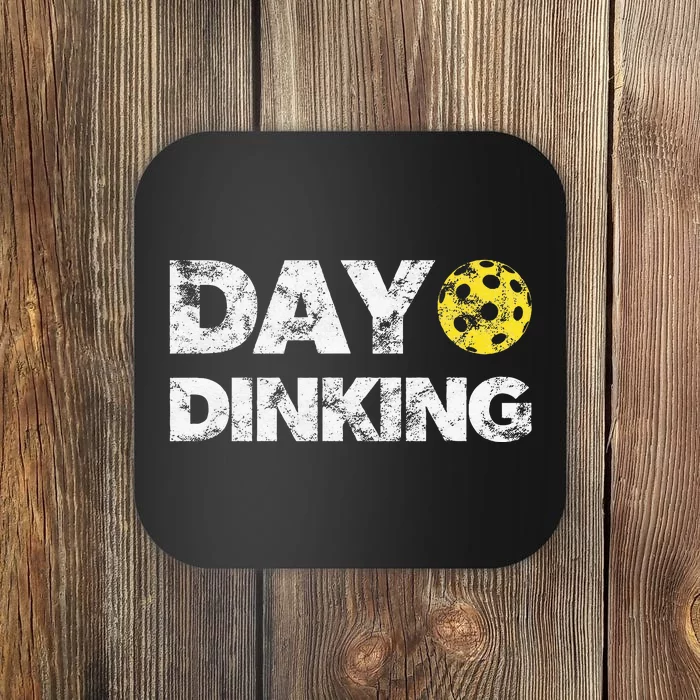 Day Dinking Pickleball Funny Dink Coaster