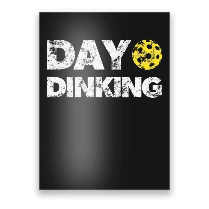 Day Dinking Pickleball Funny Dink Poster