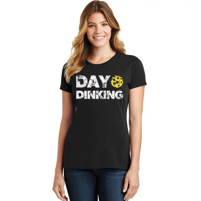 Day Dinking Pickleball Funny Dink Women's T-Shirt