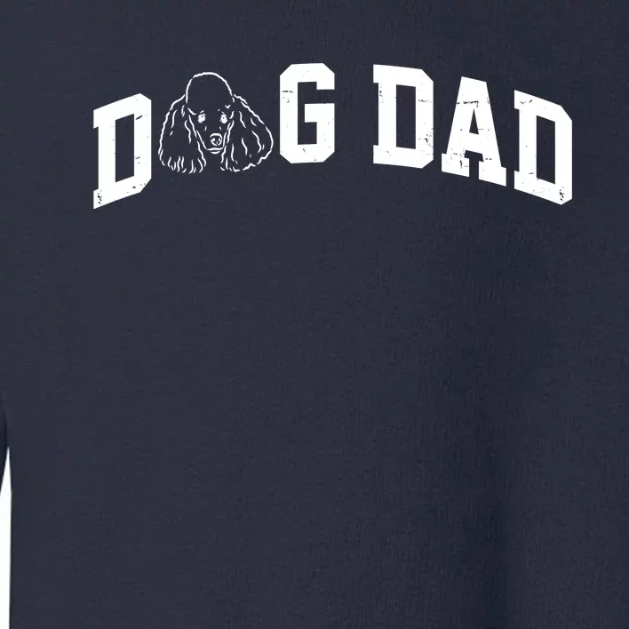 Dog Dad Poodle Gift For Father's Day Toddler Sweatshirt