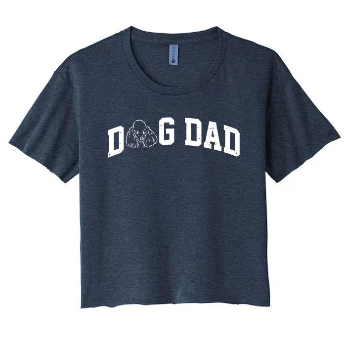 Dog Dad Poodle Gift For Father's Day Women's Crop Top Tee