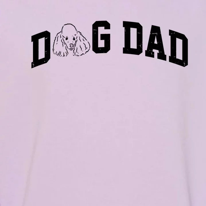 Dog Dad Poodle Gift For Father's Day Garment-Dyed Sweatshirt