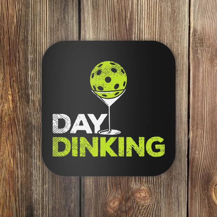 Day Dinking Pickleball Funny Pickle Ball Dink Men Women Gift Coaster