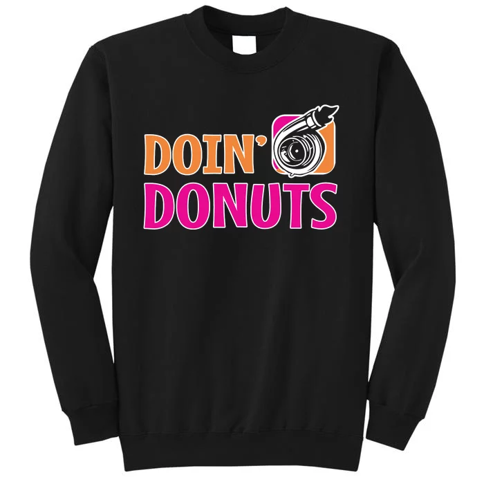 Doin Donuts Racing Fast Car Funny Racing Drift Car Enthusiast Tall Sweatshirt