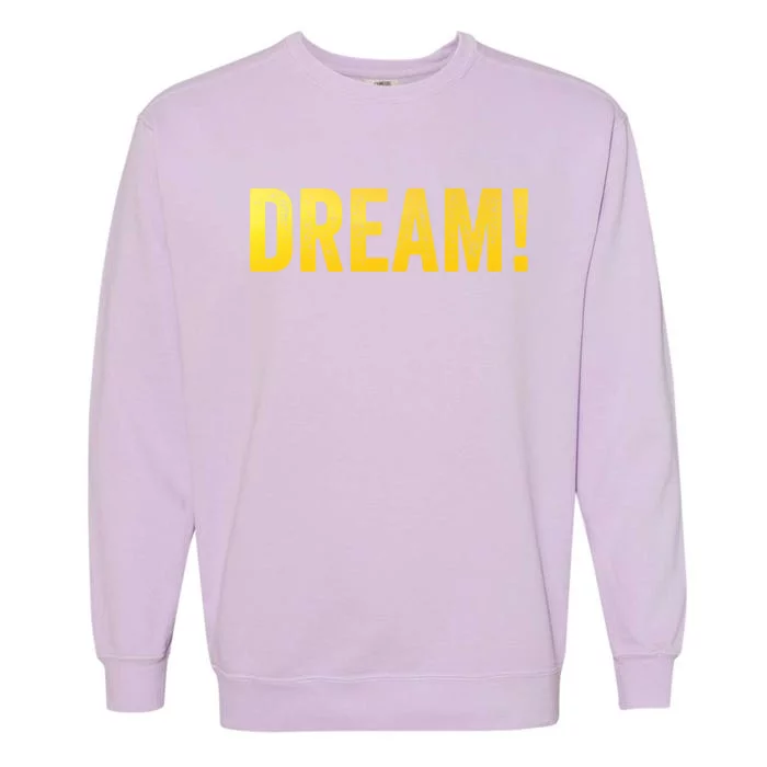 Dream! Garment-Dyed Sweatshirt