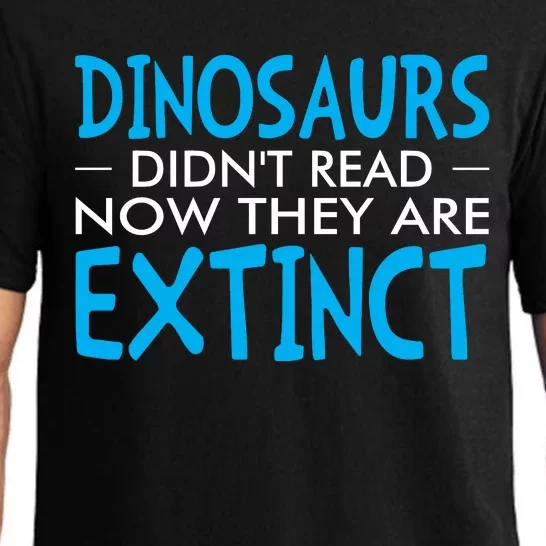 Dinosaurs Didnt Read Now They Are Extinct Pajama Set