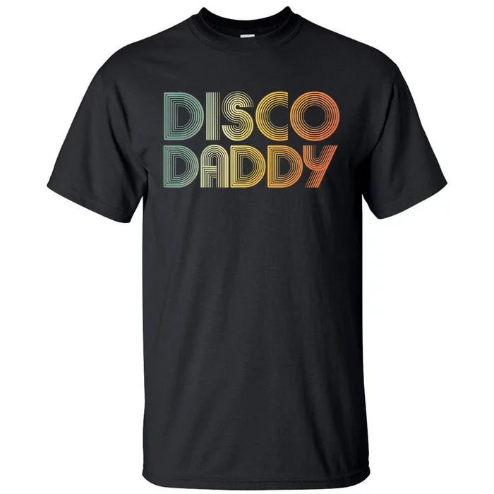 Disco Daddy Retro 60s 70s Party Costume Dad Fathers Day Tall T-Shirt