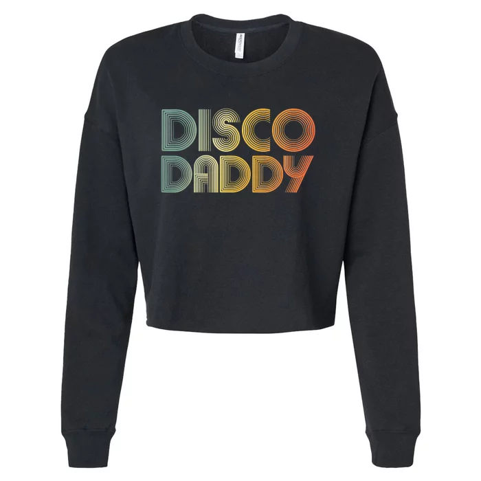 Disco Daddy Retro 60s 70s Party Costume Dad Fathers Day Cropped Pullover Crew