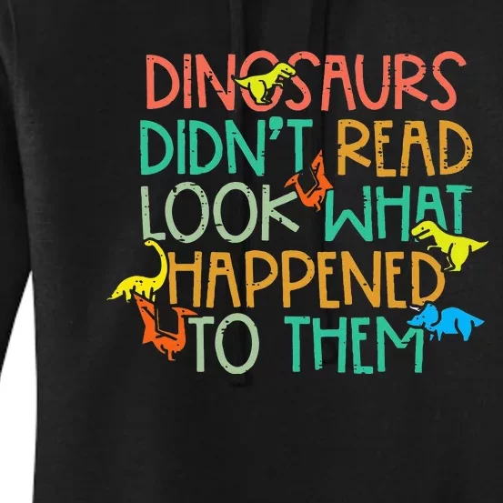 Dinosaurs Didnt Read Funny Book Lover teacher Women's Pullover Hoodie