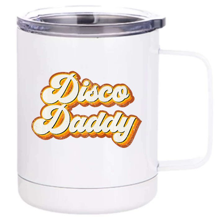 Disco Daddy Retro Matching 60s 70s Party Costume Dad Front & Back 12oz Stainless Steel Tumbler Cup